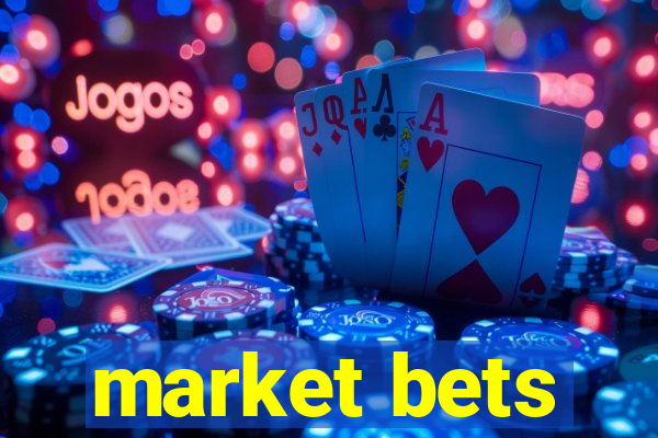 market bets