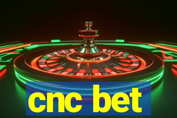 cnc bet