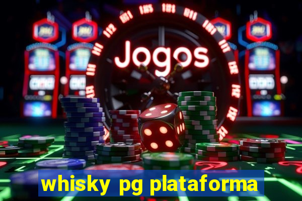 whisky pg plataforma