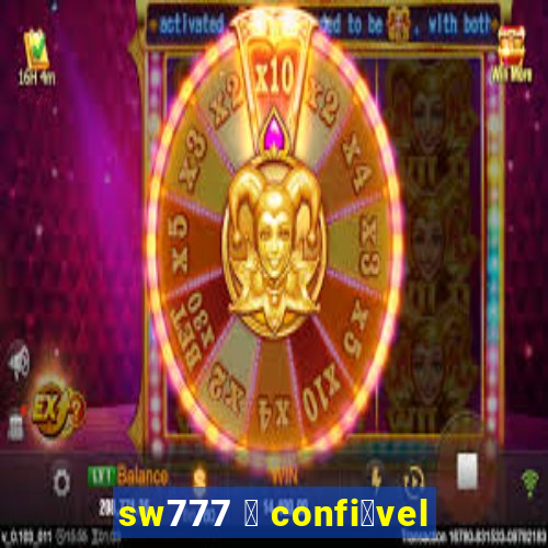 sw777 茅 confi谩vel