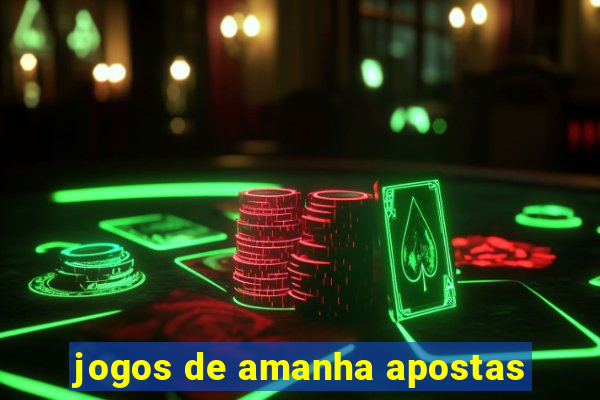 jogos de amanha apostas