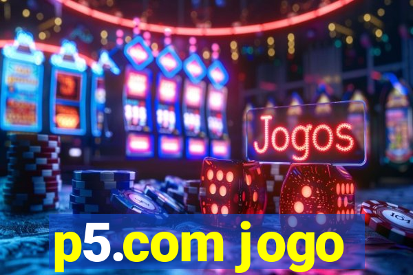 p5.com jogo