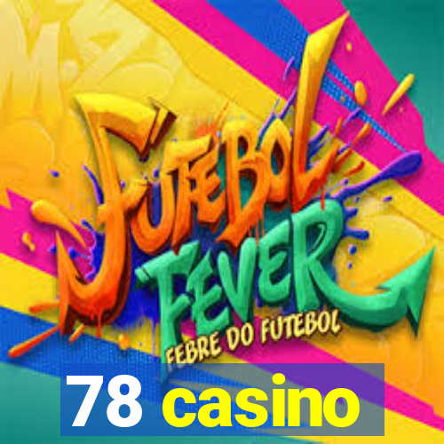 78 casino