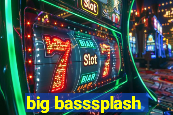 big basssplash