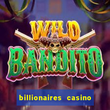 billionaires casino free chips