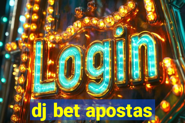 dj bet apostas