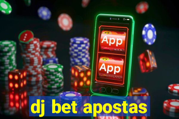 dj bet apostas