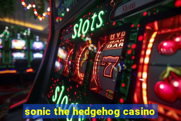 sonic the hedgehog casino