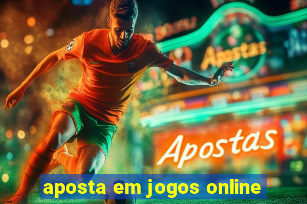 aposta em jogos online