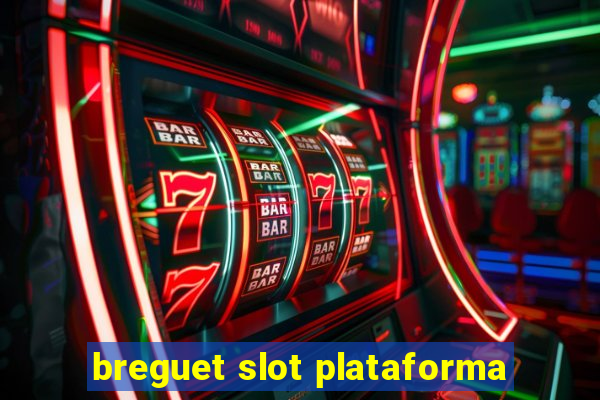 breguet slot plataforma