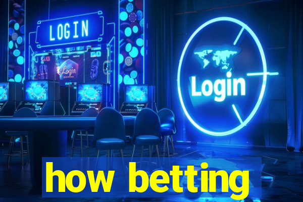 how betting