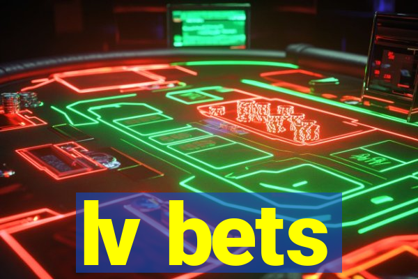 lv bets