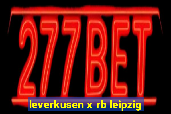 leverkusen x rb leipzig