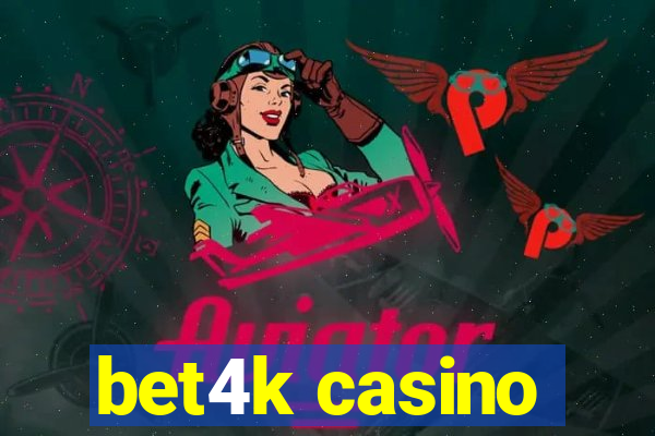 bet4k casino