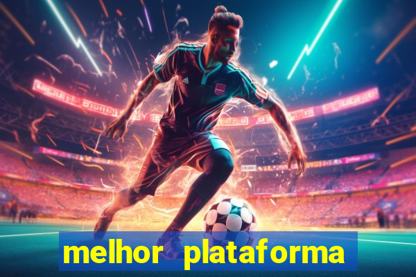 melhor plataforma para jogar