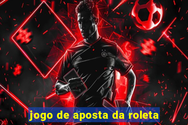 jogo de aposta da roleta