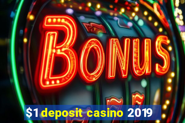 $1 deposit casino 2019