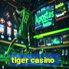 tiger casino