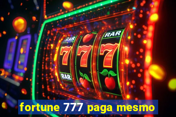 fortune 777 paga mesmo