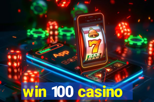 win 100 casino