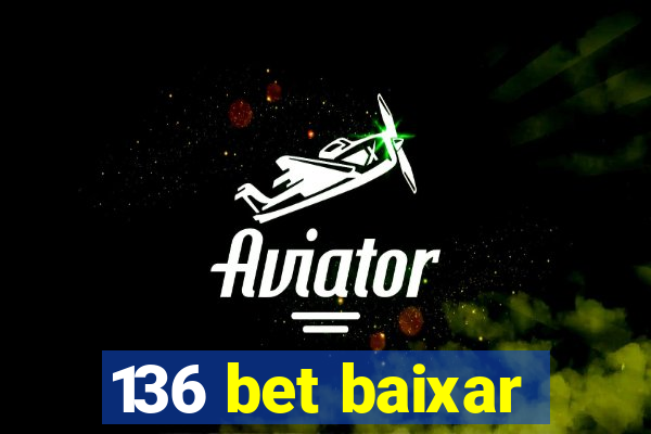 136 bet baixar