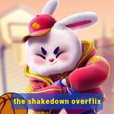 the shakedown overflix