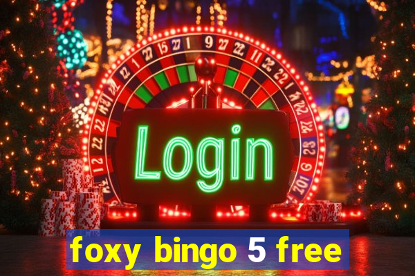 foxy bingo 5 free