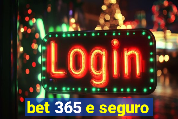 bet 365 e seguro