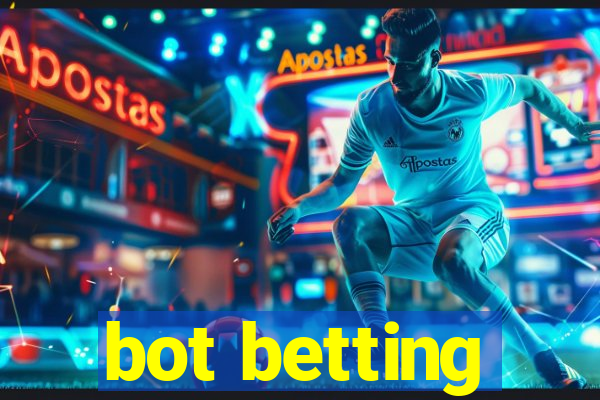 bot betting