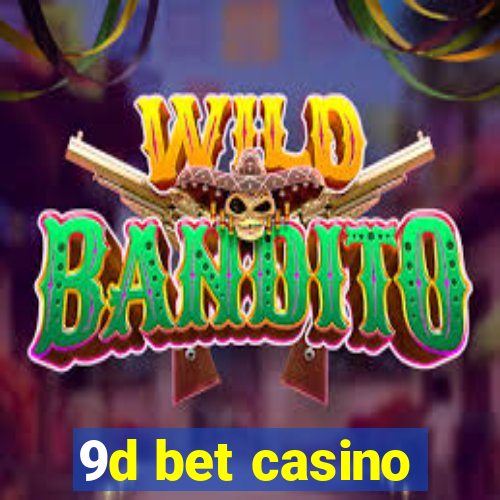 9d bet casino