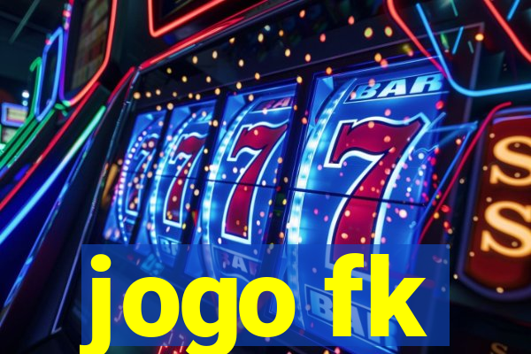 jogo fk