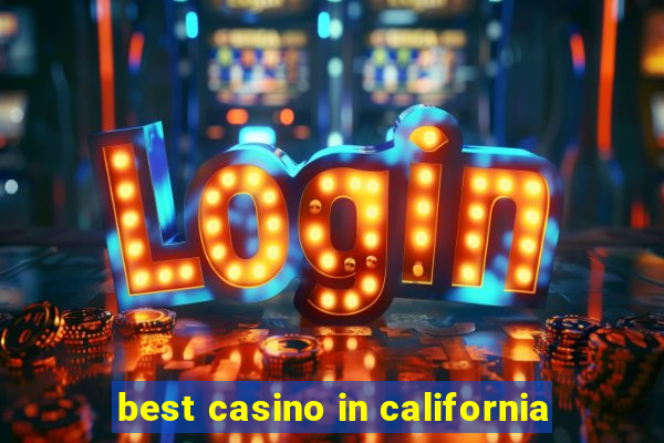 best casino in california