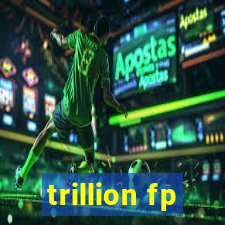 trillion fp