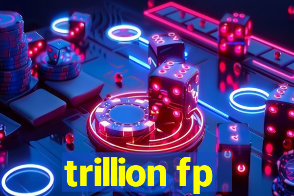 trillion fp