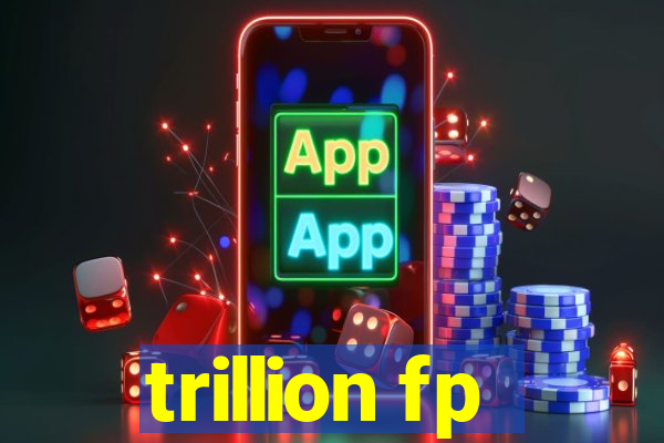 trillion fp