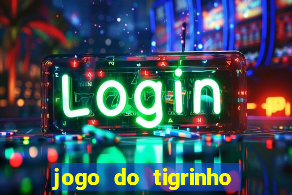 jogo do tigrinho que da 30 reais de bonus