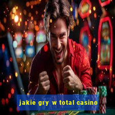 jakie gry w total casino