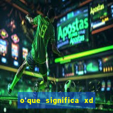 o'que significa xd em jogos