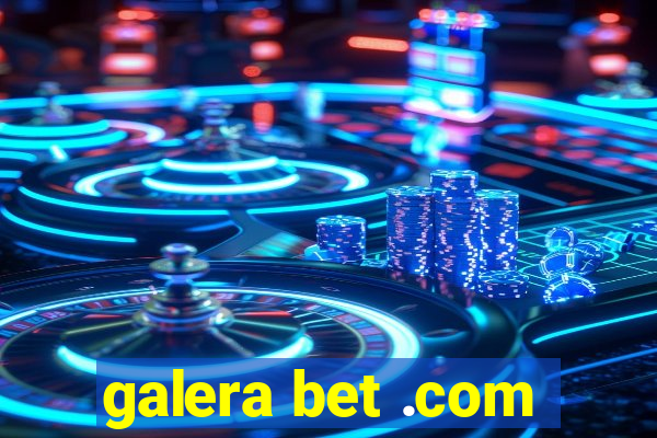 galera bet .com