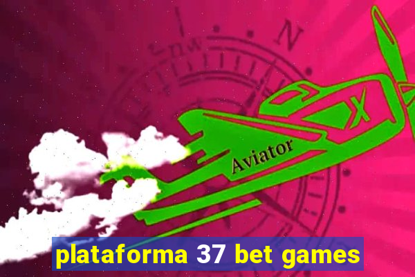 plataforma 37 bet games