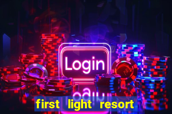 first light resort and casino