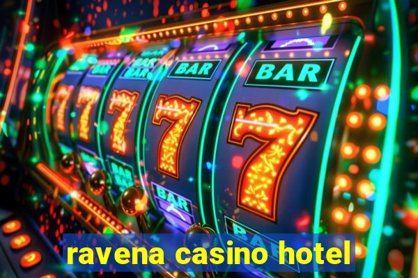 ravena casino hotel