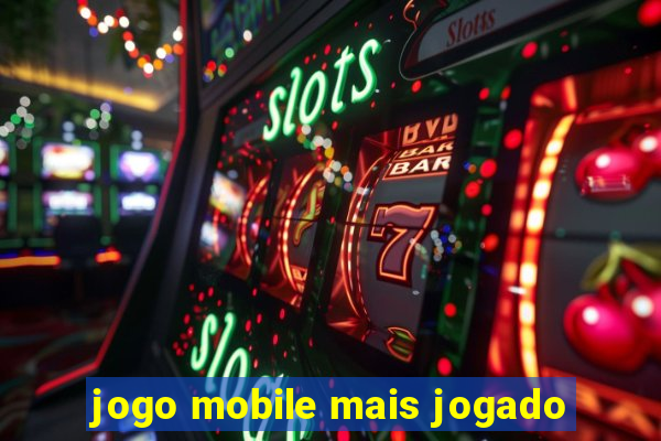 jogo mobile mais jogado