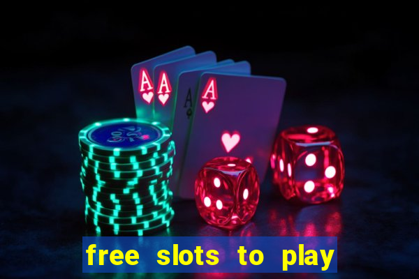 free slots to play no download