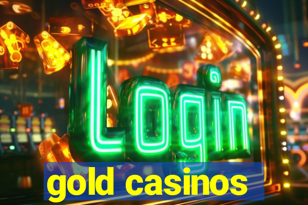 gold casinos