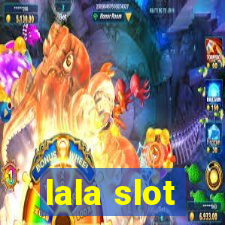 lala slot