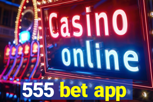 555 bet app