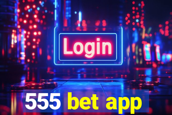 555 bet app