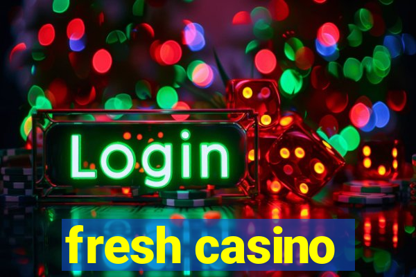 fresh casino