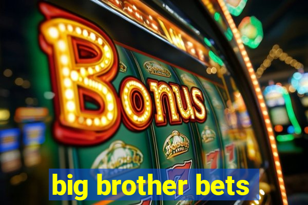 big brother bets